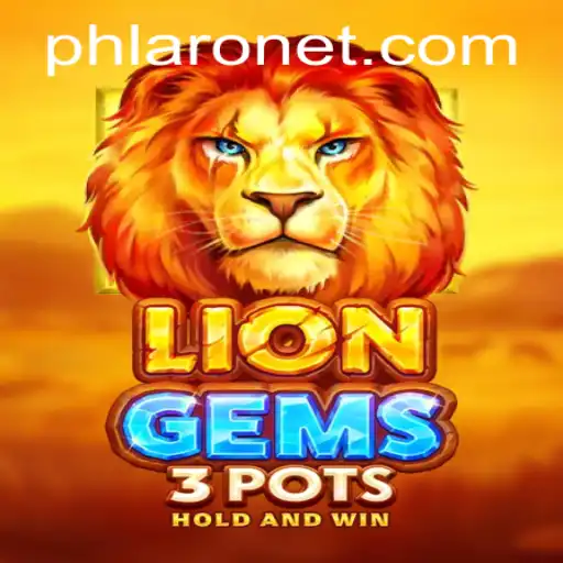 Explore the Thrilling World of 'LionGems3pots' with PHLARO